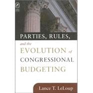 Parties, Rule, And the Evolution of Congressional Budgeting