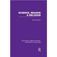 Science, Reason and Religion