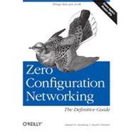 Zero Configuration Networking: The Definitive Guide, 1st Edition