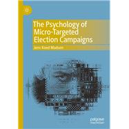 The Psychology of Micro-targeted Election Campaigns,9783030221447