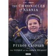Prince Caspian & the Voyage of the Dawn Treader