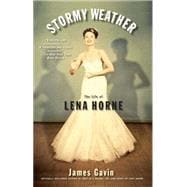 Stormy Weather The Life of Lena Horne