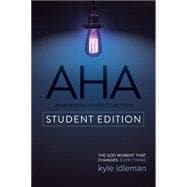 AHA Student Edition The God Moment That Changes Everything