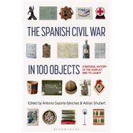 The Spanish Civil War in 100 Objects