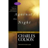 Against the Night : Living in the New Dark Ages