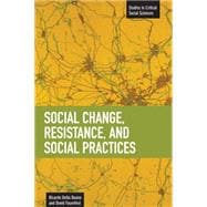 Social Change, Resistance, and Social Practices