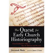 The Quest for Early Church Historiography book cover, ISBN 9781666711448