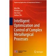 Intelligent Optimization and Control of Complex Metallurgical Processes