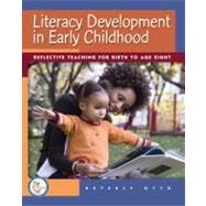 Literacy Development in Early Childhood Reflective Teaching for Birth to Age Eight