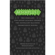 Aeschylus I: The Persians / The Seven Against Thebes / The Suppliant Maidens / Prometheus Bound