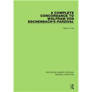 A Complete Concordance to Wolfram von Eschenbach’s Parzival
