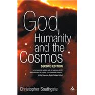 God, Humanity and the Cosmos - 2nd edition A Companion to the Science-Religion Debate