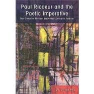 Paul Ricoeur and the Poetic Imperative