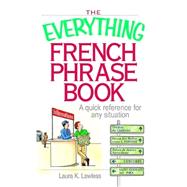 The Everything French Phrase Book