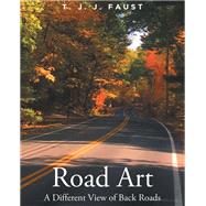 Road Art: A Different View of Back Roads