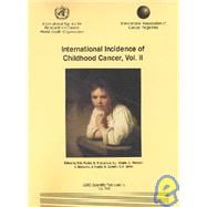 International Incidence of Childhood Cancer;  Volume II