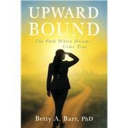 Upward Bound: The Path Where Dreams Come True