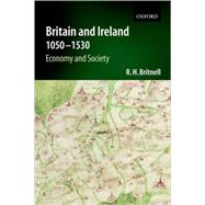 Britain and Ireland 1050-1530 Economy and Society
