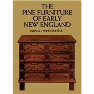 The Pine Furniture of Early New England