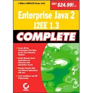 Enterprise Java<sup><small>TM</small></sup> 2, J2EE<sup><small>TM</small></sup> 1.3 Complete