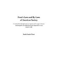 Frost's Laws and By-Laws of American Society