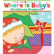 Where Is Baby's Christmas Present? A Lift-the-Flap Book