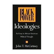 Black Power Ideologies : An Essay in African American Political Thought