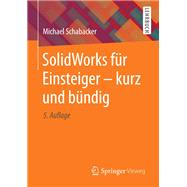 SolidWorks für Einsteiger - kurz und bündig