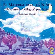 El Material Completo Para Los Ninos/ Complete Guide for Children: Un Curso De 