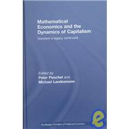 Mathematical Economics and the Dynamics of Capitalism: Goodwin's Legacy Continued