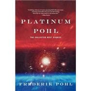 Platinum Pohl The Collected Best Stories