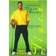 Tiger A Biography of Tiger Woods