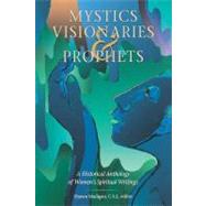 Mystics, Visionaries, and Prophets