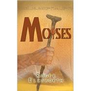 Moises : Un Hombre de Dios para Tiempos de Desafio