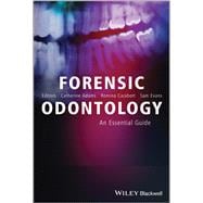 Forensic Odontology An Essential Guide