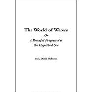 The World Of Waters Or A Peaceful Progress O'er The Unpathed Sea