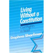Living without a Constitution: Civil Rights in Israel: Civil Rights in Israel