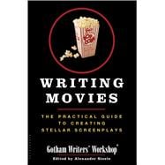 Writing Movies The Practical Guide to Creating Stellar Screenplays,9781596911451