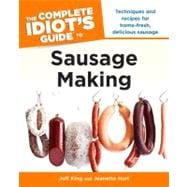 The Complete Idiot's Guide to Sausage Making