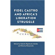Fidel Castro and Africa’s Liberation Struggle