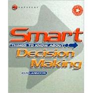 Smart Things to Know About, Decision Making,