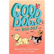 Good Dogs on a Bad Day