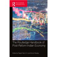 The Routledge Handbook of Post-Reform Indian Economy