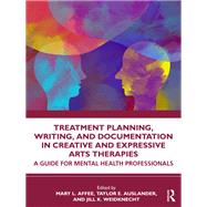Treatment Planning, Writing, and Documentation in Creative and Expressive Arts Therapies