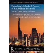 Protecting Intellectual Property in the Arabian Peninsula: The GCC states, Jordan and Yemen