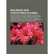 Buildings and Structures in Essex : Bridges in Essex, Castles in Essex, Cathedrals in Essex, Churches in Essex, Cinemas in Essex
