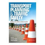 Transport Planning and Traffic Safety: Making Cities, Roads, and Vehicles Safer