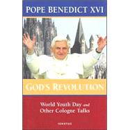 God's Revolution World Youth Day and Other Cologne Talks