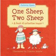 One Sheep, Two Sheep A Book of Collective Nouns