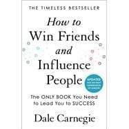 How to Win Friends and Influence People Updated For the Next Generation of Leaders